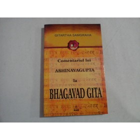 COMENTARIUL LUI ABHINAVAGUPTA LA BHAGAVAD GITA - GITARTHA SAMGRAHA